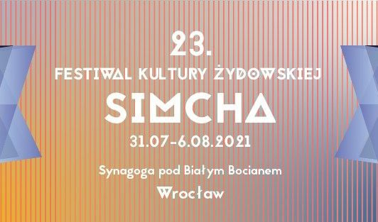 23. Festiwal Kultury Żydowskiej SIMCHA