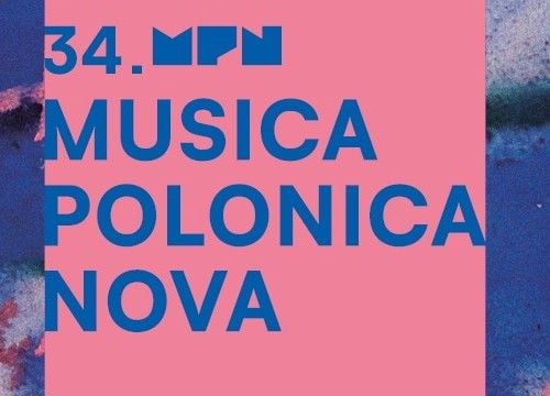 34. Festiwal  Musica Polonica Nova 2024