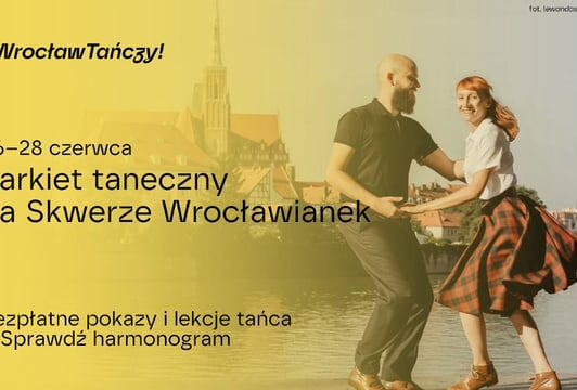 Wrocław tańczy! Parkiet taneczny na Skwerze Wrocławianek.