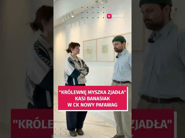 Wideo - Królewnę myszka zjadła w Nowym Pafawagu - zobacz prace Kasi Banasiak #wroclaw