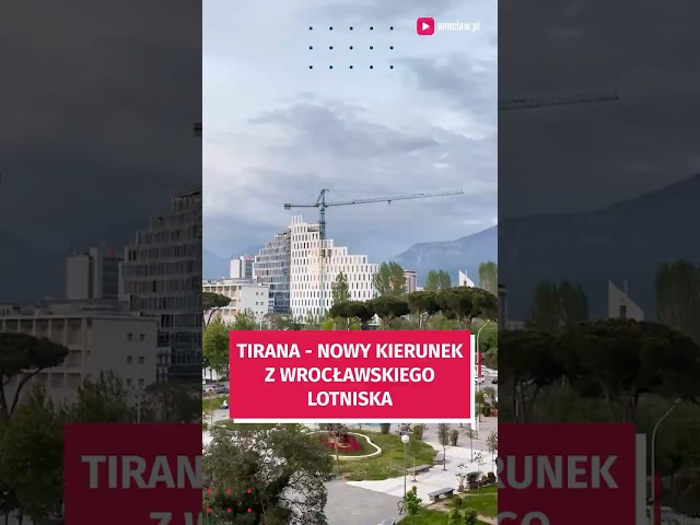 Wideo - Idealny city-break? Poleć do Tirany z Wrocławia! Stolica Albanii dostępna już od czerwca #wroclaw