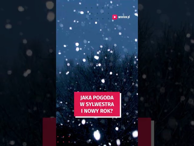 Wideo - Zobacz, jaka będzie pogoda w Sylwestra i Nowy Rok! #wroclaw