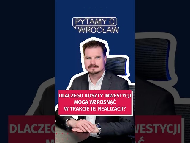 Wideo - Dlaczego koszty inwestycji nagle rosną w trakcie budowy? Odpowiadamy! #wroclaw