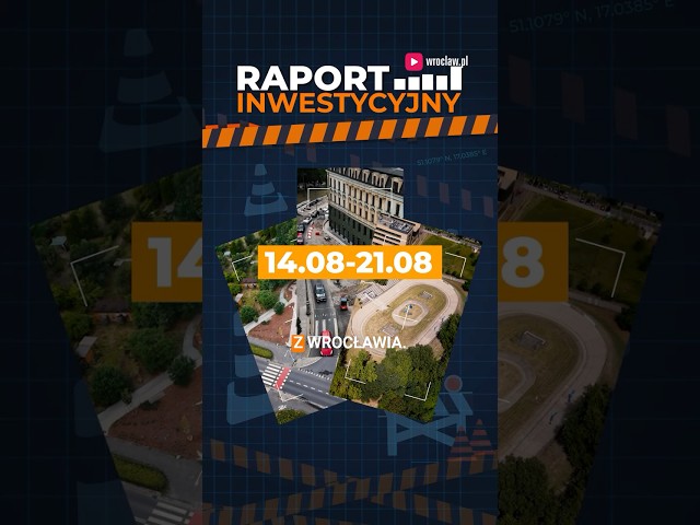 Wideo - Zobacz co dzieje się na wrocławskich inwestycjach. Raport inwestycyjny 14-21.08.2026 #wrocław
