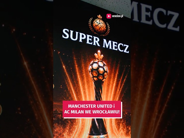 Wideo - Wielki mecz przed nami! Manchester United vs. AC Milan - wpadnijcie pokibicować na pl. Wolności