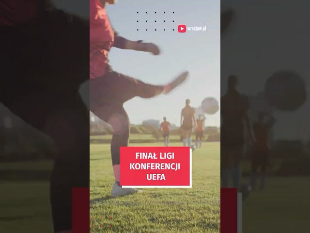 Wideo - Finał Ligi Konferencji UEFA już 28 maja we Wrocławiu! #wroclaw