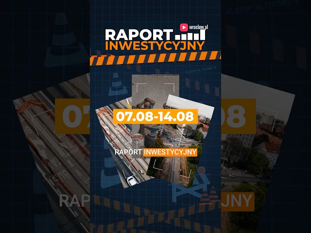 Wideo - Co buduje się we Wrocławiu? Raport inwestycyjny 07-14.08.2026