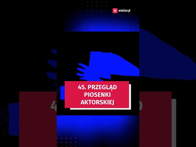 Wideo - Startuje 45. Przegląd Piosenki Aktorskiej #wroclaw #kultura