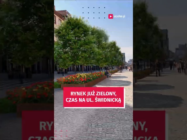 Wideo - Rynek już zielony, teraz czas na ul. Świdnicką