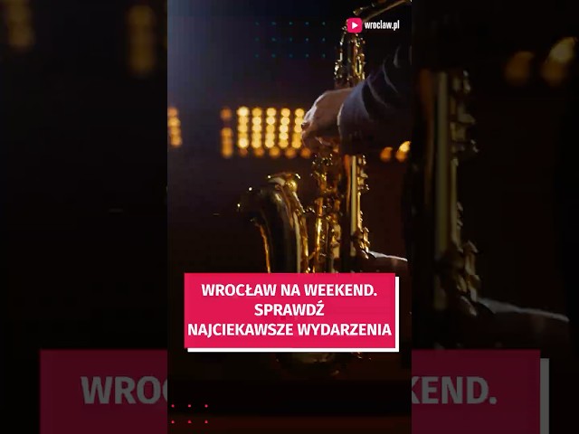 Wideo - Najciekawsze wydarzenia tego weekendu! Sprawdź, co można robić  #wroclaw