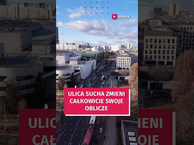 Wideo - Sucha zmieni się nie do poznania! Zobacz, co tam wybudują #wroclaw