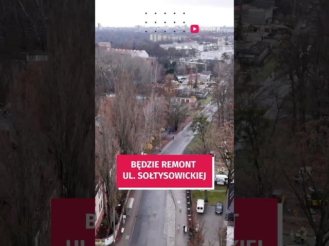 Wideo - Będzie remont ulicy Sołtysowickiej #wroclaw