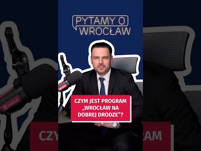 Wideo - Czym jest program „Wrocław na dobrej drodze”? Odpowiadamy! #wroclaw