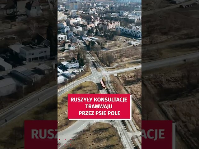 Wideo - Tramwaj na Psie Pole - ruszyły konsultacje dla mieszkańców!  #wroclaw