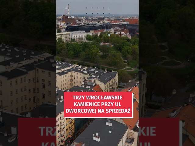 Wideo - Trzy kamienice przy Dworcowej na sprzedaż!  #wroclaw