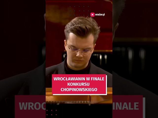 Wideo - Wrocławianin w finale Konkursu Chopinowskiego! #wroclaw