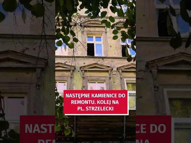 Wideo - Kolejne kamienice pójdą do remontu. Tym razem na pl. Strzeleckim