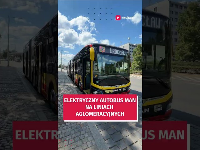 Wideo - Przegubowy, elektryczny autobus MAN wyruszył na trasy! #wroclaw