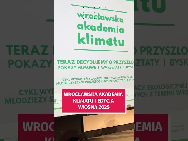 Wideo - I edycja Wrocławskiej Akademii Klimatu już za nami! Zobacz jak to wyglądało #wroclaw