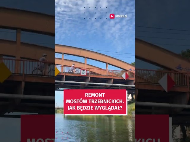 Wideo - Most Trzebnicki do remontu. Jak będzie wyglądał zakres prac? #wroclaw #inwestycje