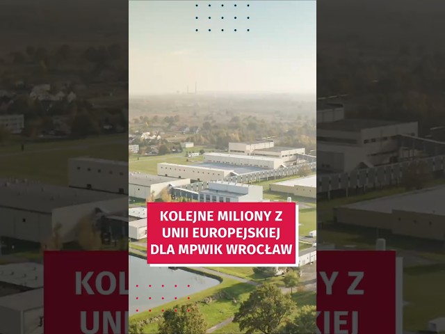 Wideo - Miliony z Unii Europejskiej dla MPWiK Wrocław  #wroclaw