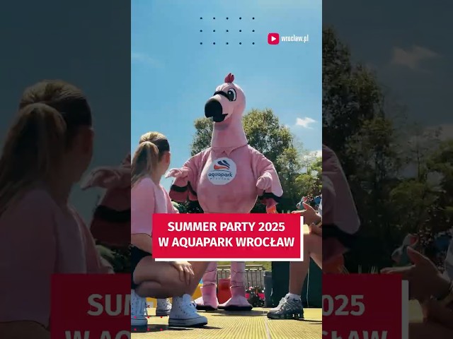 Wideo - Wielkie rozpoczęcie wakacji w Aquapark Wrocław! #wroclaw