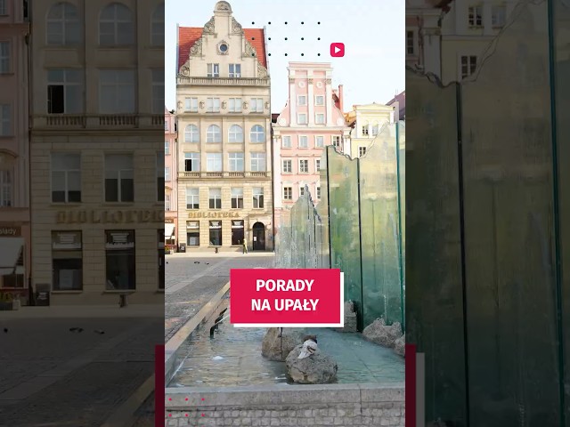 Wideo - Jak przetrwać upalne dni w mieście? Podpowiadamy! #wroclaw