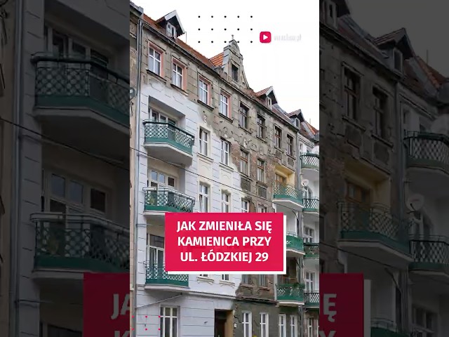 Wideo - Tak zmieniła się kamienica przy ul. Łódzkiej!