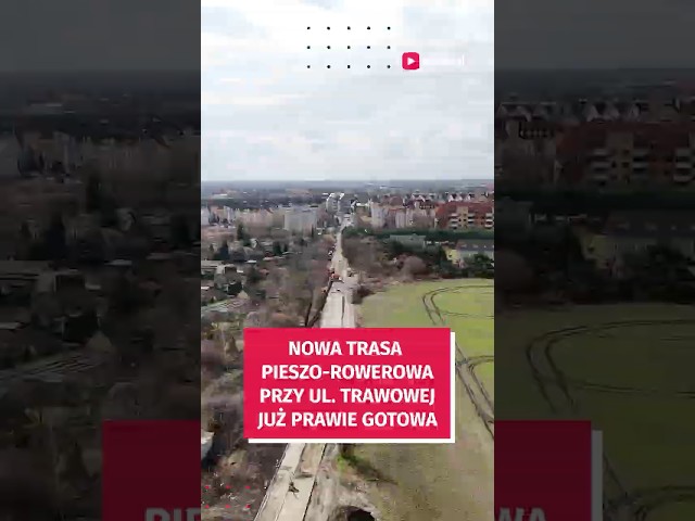 Wideo - Już niebawem wygodnie dojdziemy i dojedziemy ul. Trawową do kładki nad Ślęzą #wrocław
