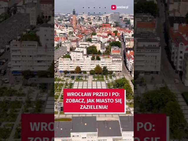 Wideo - Zobacz, jak zazielenia się Wrocław (PRZED i PO) #wroclaw