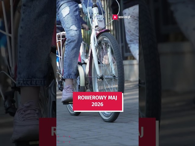 Wideo - Wykręć nagrody w kampanii Rowerowy Maj 2026! Już dziś zgłoś swoją szkołę #wroclaw
