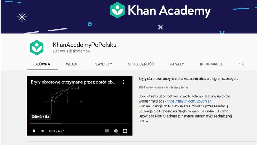 Akademia Khana to lekcje i ćwiczenia z matematyki, sztuki, programowania, ekonomii, fizyki, chemii, biologii, medycyny, finansów czy historii. Polski kanał subskrybuje obecnie prawie 100 tys. osób.