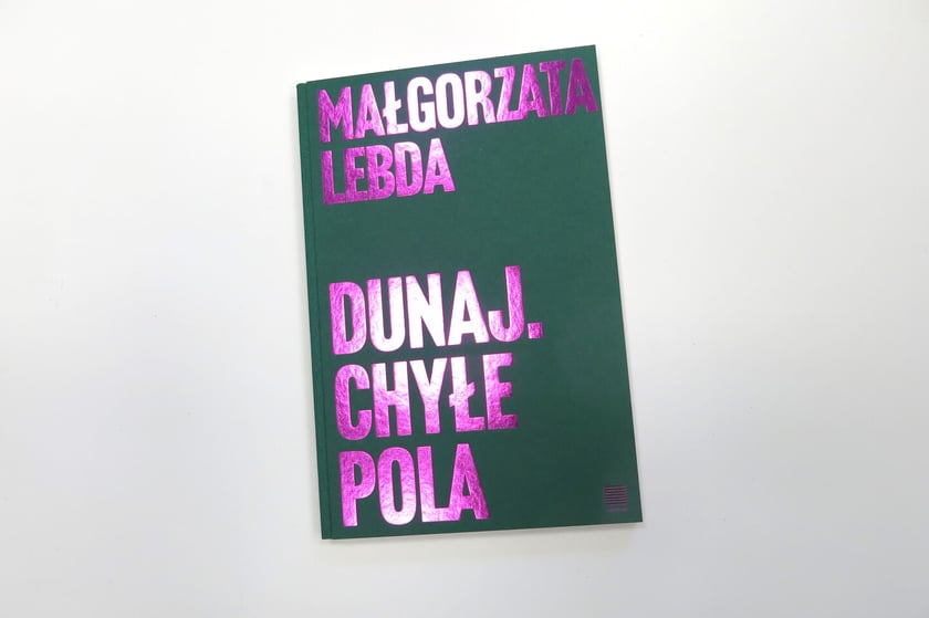 Małgorzata Lebda, &bdquo;Dunaj. Chyłe pola&rdquo;, Wydawnictwo Warstwy 2025