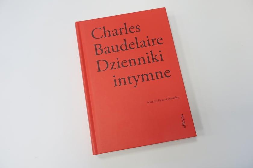 Charles Baudelaire, Dzienniki intymne, przekład Leszek Engelking, Wydawnictwo officyna