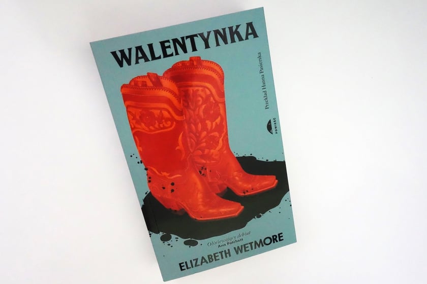 Elizabeth Wetmore, Walentynka, przekład..., Wydawnictwo Czarne