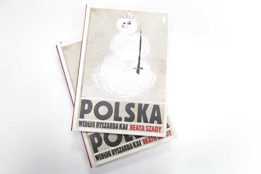 Książka&nbsp;&bdquo;Polska według Ryszarda Kai&rdquo; Beaty Szady ukazała się nakładem Wydawnictwa Czarne