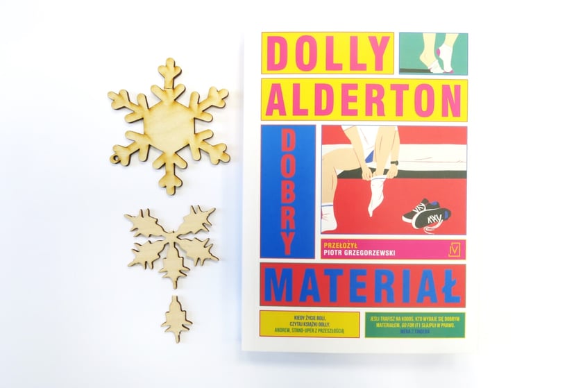 Dolly Alderton, &bdquo;Dobry materiał&rdquo;, tłumaczenie Piotr Grzegorzewski, Wydawnictwo Poznańskie 2024