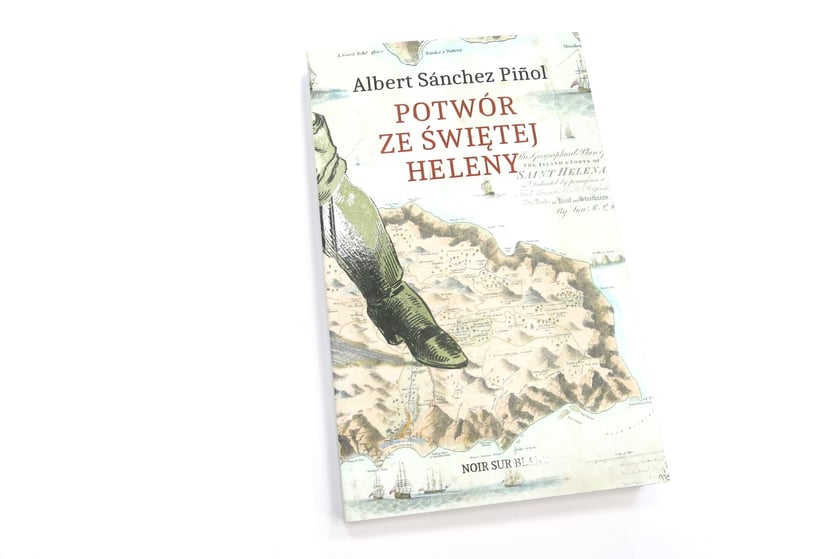 Albert S&aacute;nchez Pi&ntilde;ol, &bdquo;Potw&oacute;r ze świętej Heleny&rdquo;, Oficyna Literacka Noir sur Blanc 2024
&nbsp;