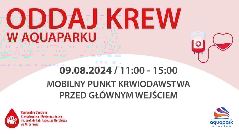 <p>Grafika informacyjna z napisem: Oddaj krew w Aquaparku 9.08.2024 w godz. 11.00-15.00 Mobilny Punkt Krwiodawstwa przed gł&oacute;wnym wejściem</p>