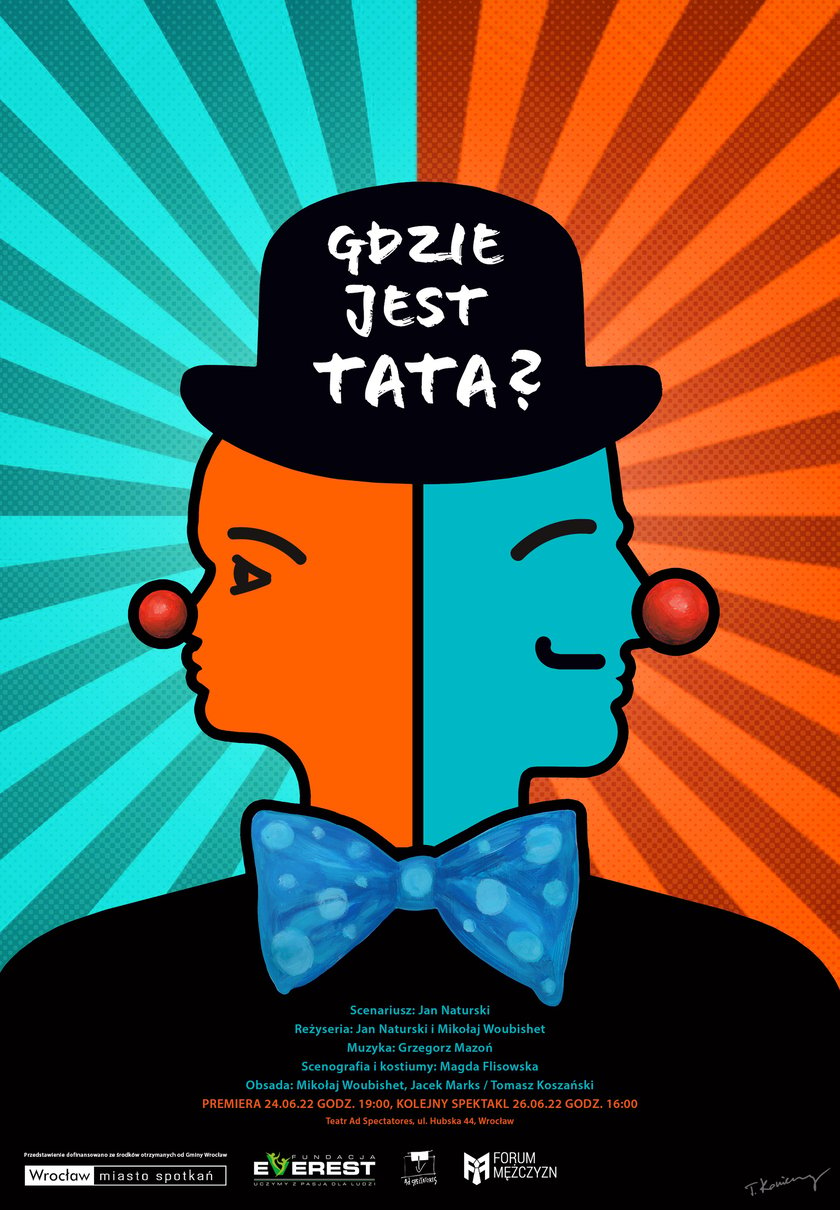 24 czerwca 2022 roku (początek o godz. 19.) na scenie Teatru Ad Spectatores (ul. Hubska 44) swoją premierę będzie miał spektakl  ?Gdzie jest Tata??