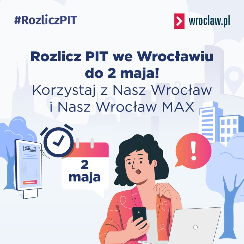 Rozlicz PIT do 2 maja we Wrocławiu i korzystaj z Nasz Wrocław oraz Nasz Wrocław MAX
