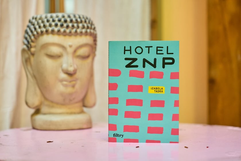 Izabela Tadra, &bdquo;Hotel ZNP&rdquo;, Wydawnictwo Filtry