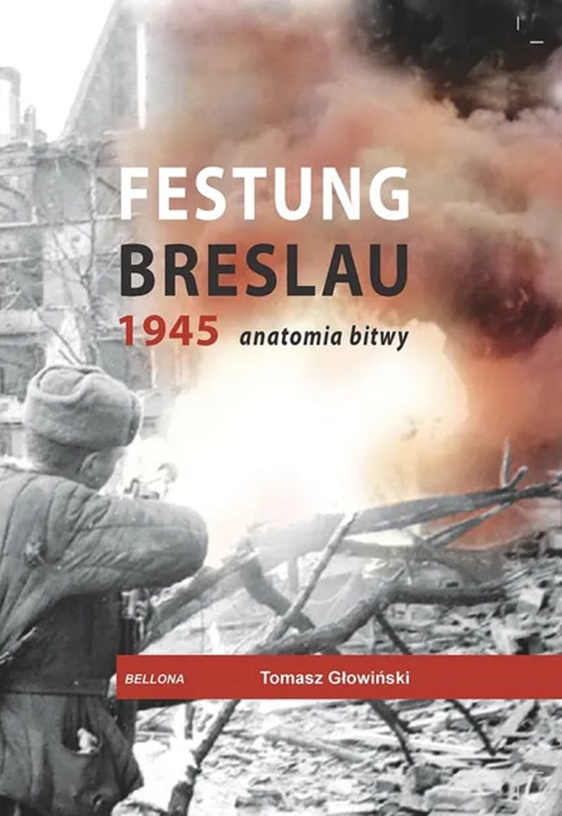 Książka "Festung Breslau 1945. Anatomia bitwy"