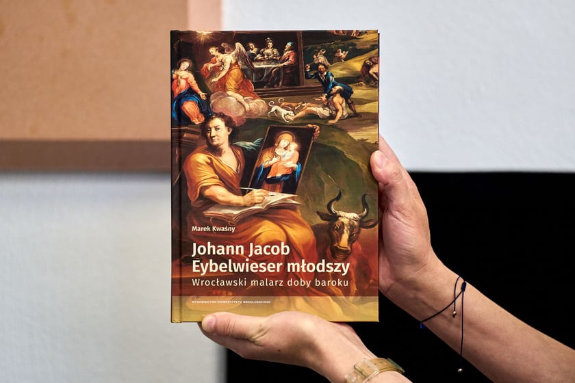 Na zdjęciu okładka książki &bdquo;Johann Jacob Eybelwieser młodszy. Wrocławski malarz doby baroku&rdquo;, kt&oacute;ra ukazała się nakładem Wydawnictwa Uniwersytetu Wrocławskiego&nbsp;