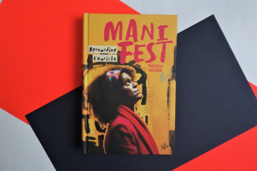 Bernardine Evaristo,&nbsp;&bdquo;Manifest&rdquo;, Wydawnictwo Poznańskie 2023