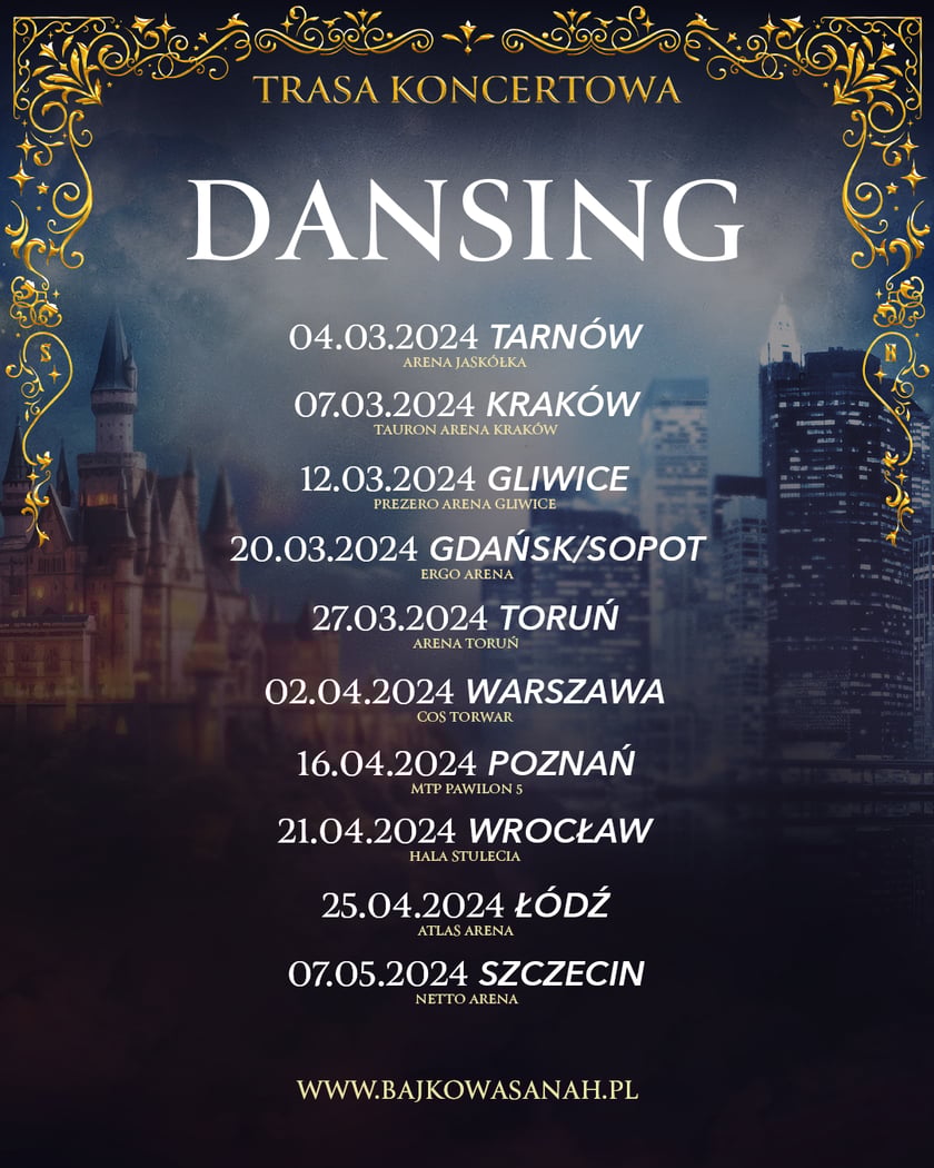 <p>Rozpiska trasy koncertowej Dansing sanah:</p>
<p>Tar&oacute;w, Gliwice, Gdańsk, Toruń i Krak&oacute;w w marcu, W kwietniu: Warszawa, Poznań, Wrocław i Ł&oacute;dź. Szczecin w maju.</p>