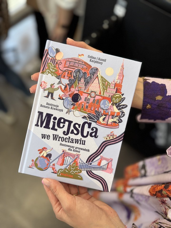 Celina i Kamil Karpińscy, &bdquo;Miejsca we Wrocławiu. Ilustrowany przewodnik dla dzieci&rdquo;&nbsp;