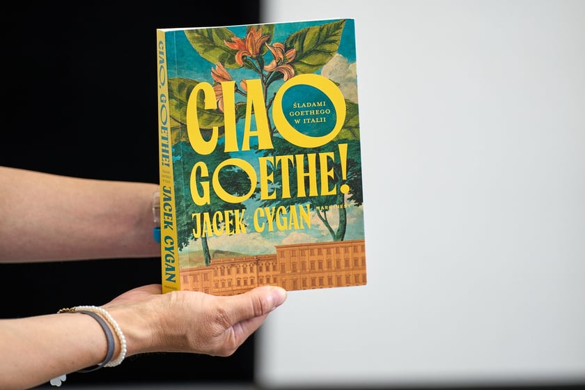 Jacek Cygan, &bdquo;Ciao Goethe. Śladami Goethego w Italii&rdquo;, Wydawnictwo Marginesy