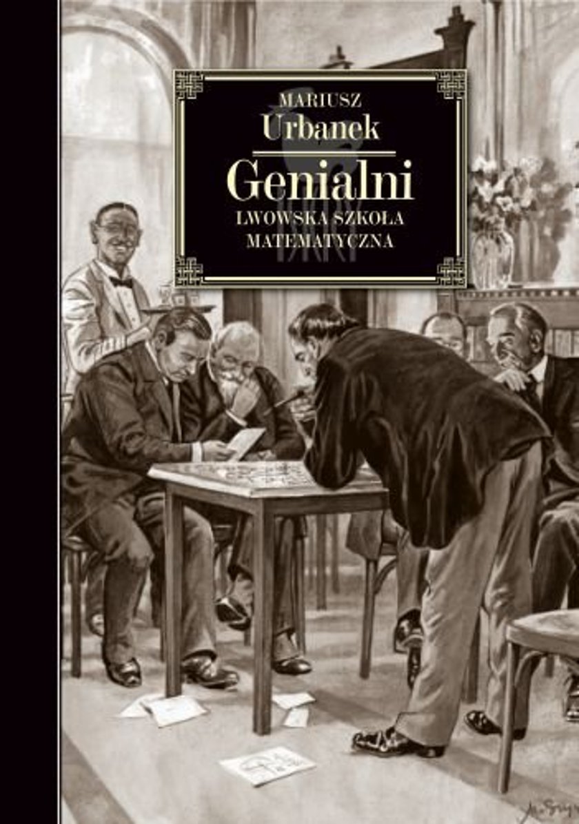 Powiększ obraz: Na zdjęciu okładka książki Mariusza Urbanka „Genialni. Lwowska szkoła matematyczna”