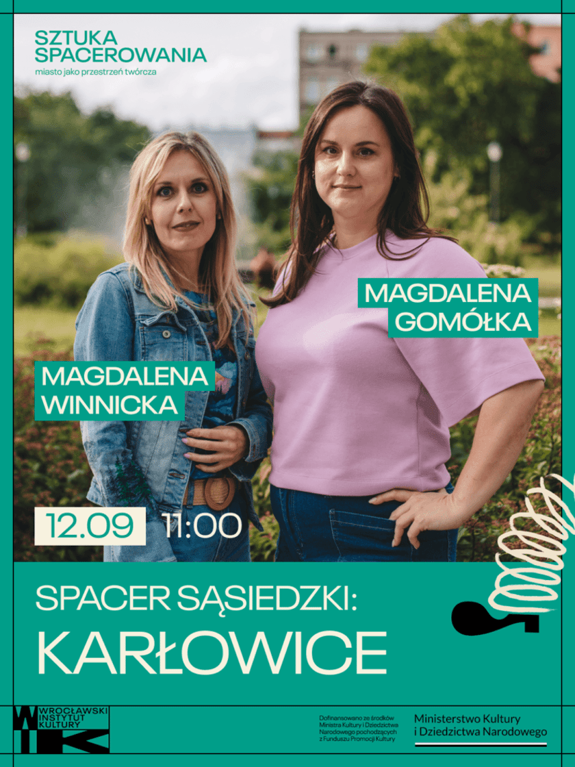 <p>Na spacer po Karłowicach zapraszają Magdalena Gom&oacute;łka i Magdalena Winnicka. 12.09.2026, godz. 11.00.</p>